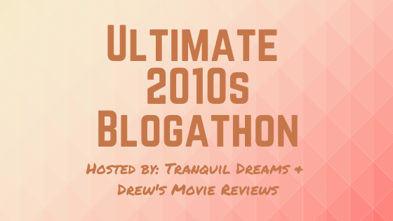 Ultimate 2010s Blogathon banner